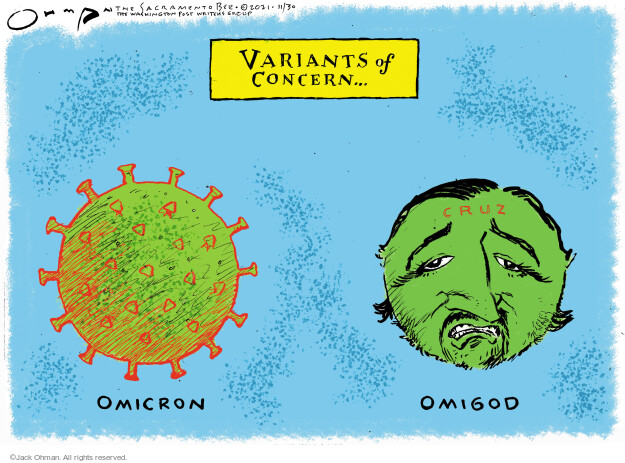 Variants of concern … Cruz. Omicron. Omigod.
