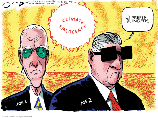 Climate emergency. Joe 1. Joe 2. I prefer blinders.
