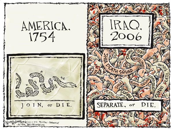 America 1754.  Join, or die.  Iraq, 2006.  Separate, or die.