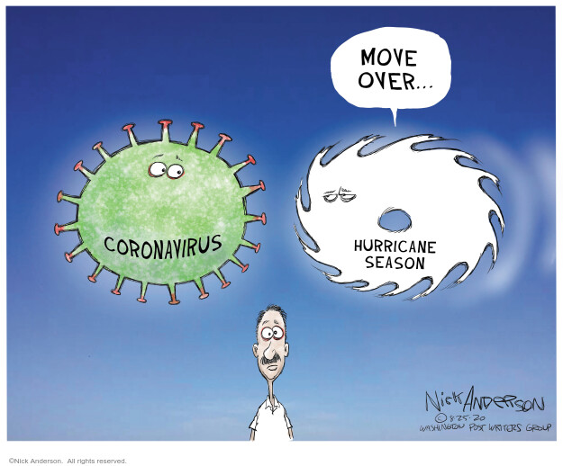 Coronavirus. Hurricane season. Move over … 
