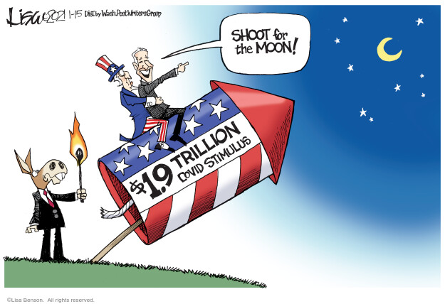 Shoot for the moon! $1.9 trillion Covid stimulus.
