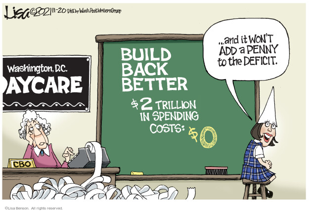 Washington D.C. Daycare. CBO. Build Back Better. $2 trillion in spending costs: $0 … and it wont add a penny to the deficit.
