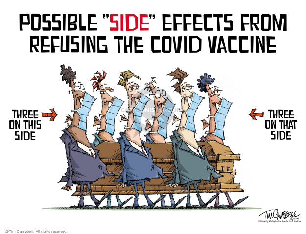 Possible side effects from refusing the Covid vaccine. Three on this side. Three on that side.
