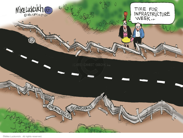 Time for infrastructure week … Democracys guardrails.
