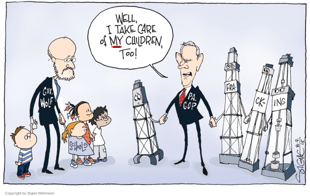 Well, I take care if MY children too! PA GOP. Gov. Wolf. Fracking.