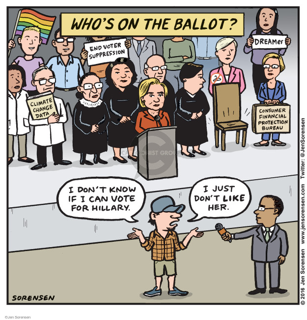 Whos on the ballot? End voter suppression. Dreamer. Climate change data. Consumer Financial Protection Bureau. I dont know if I can vote for Hillary. I just dont like her.
