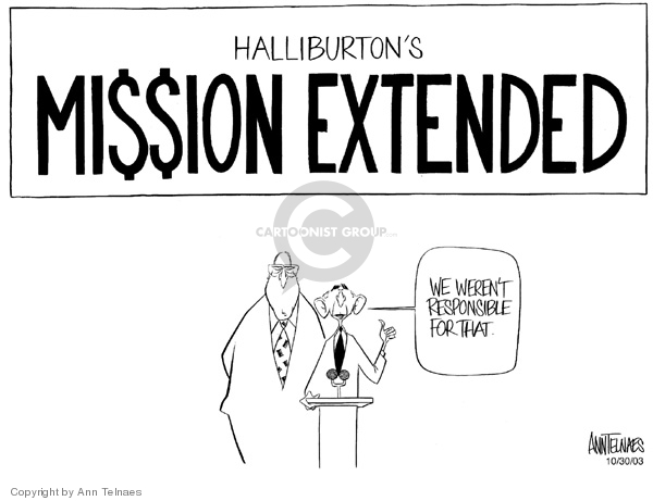 Halliburtons Mission Extended.  We werent responsible for that.