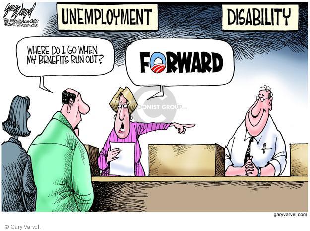 Unemployment. Disability. Where do I go when my benefits run out? Forward.