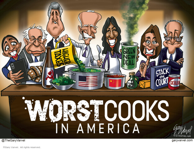 Higher taxes. Green New Deal. Stack the court. Socialism. Worst Cooks in America.
